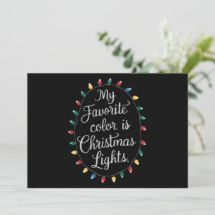 My Favourite Colour Is Christmas Lights Xmas Holid Holiday Card