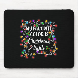 My Favourite Colour Is Christmas Shirt Funny Xmas Mouse Mat