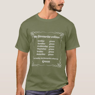 My favourite colour is green T-Shirt