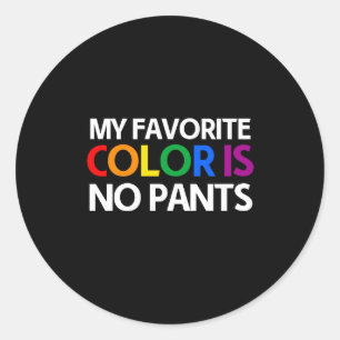 My favourite colour is no pants classic round sticker