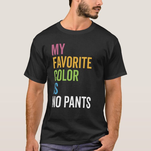 My Favourite Colour Is No Pants   Pride LGBT Humou T-Shirt (Front)