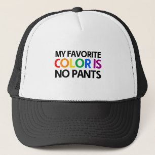 My favourite colour is no pants trucker hat