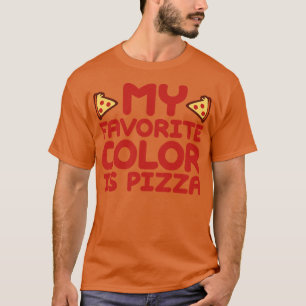My Favourite Colour Is Pizza 3 T-Shirt
