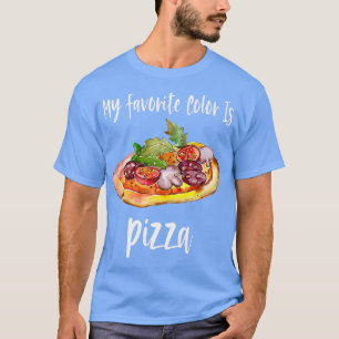 My Favourite Colour Is Pizzapizza Loverspizza Desi T-Shirt
