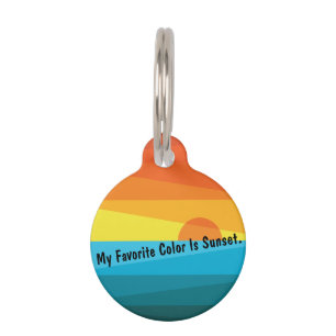 My Favourite Colour Is Sunset Pet Tag