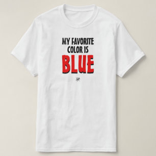 My Favourite Colour Is – Wrong Colour Joke Series T-Shirt