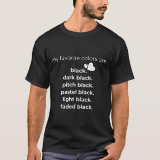 My Favourite Colours are Black Funny TShirt
