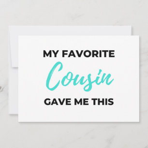 My Favourite Cousin Gave Me This 2 Holiday Card