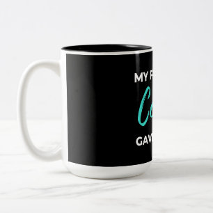 My Favourite Cousin Gave Me This Two-Tone Coffee Mug