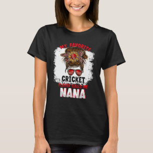 My Favourite Cricket Player Calls me Nana Cricket T-Shirt