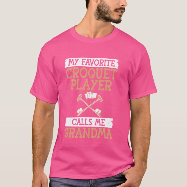 My favourite Croquet Player calls me Grandma Croqu T-Shirt (Front)