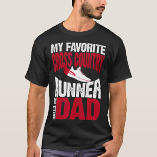 My Favourite Cross Country Runner Calls Me Dad T-Shirt