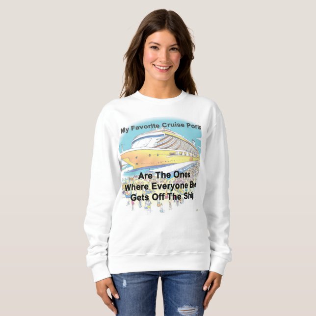 My Favourite Cruise Ports Sweatshirt (Front Full)