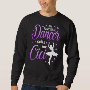 My Favourite Dancer Calls Me Cici Dance Grandma Gr Sweatshirt