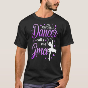 My Favourite Dancer Calls Me Gma Dance Grandma Gra T-Shirt