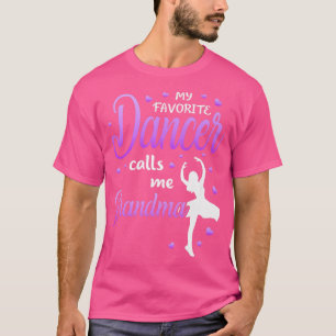 My Favourite Dancer Calls Me Grandma Dance Grandma T-Shirt
