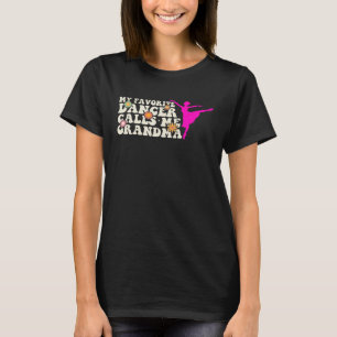 My Favourite Dancer Calls Me Grandma Dance Womens T-Shirt