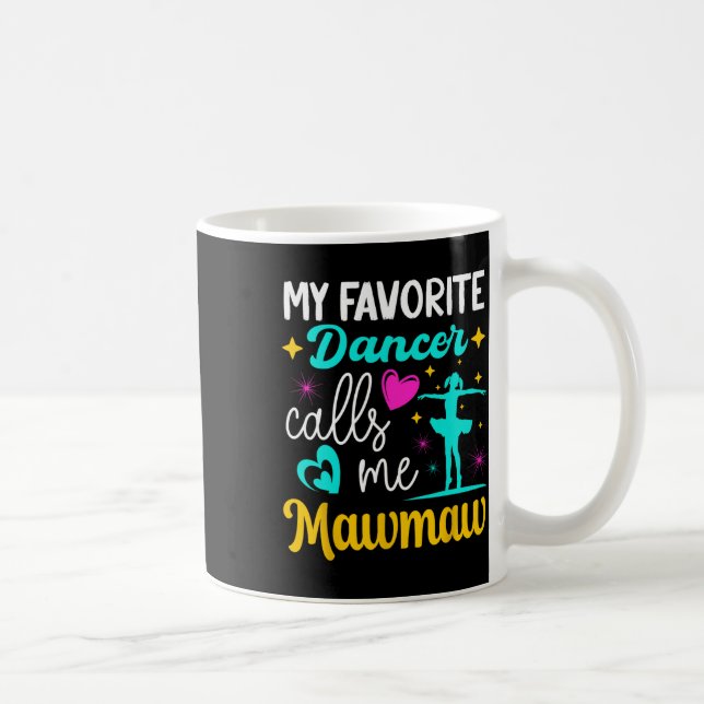 My Favourite Dancer Calls Me Mawmaw Dance Grandma  Coffee Mug (Right)