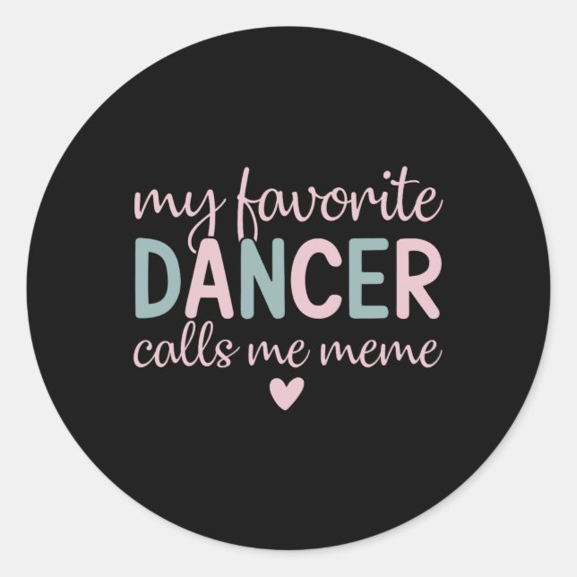 My Favourite Dancer Calls Me Meme Funny Dance  Classic Round Sticker (Front)