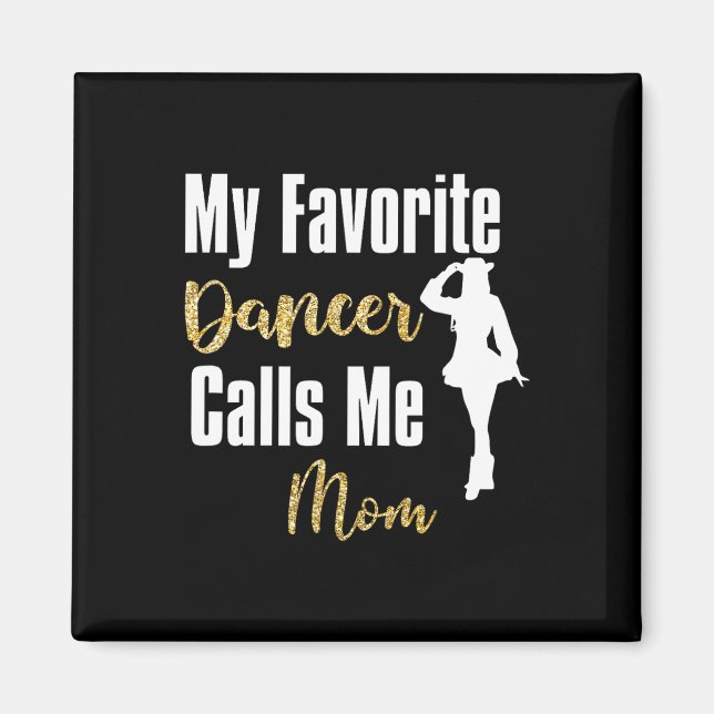 My Favourite Dancer Calls Me Mum Drill Team Ballet Magnet (Front)
