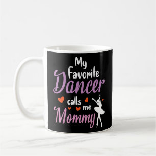 My Favourite Dancer Calls Me Mummy Happy Grandma M Coffee Mug