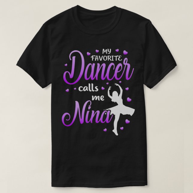 My Favourite Dancer Calls Me Nina Dance Grandma Gr T-Shirt (Design Front)