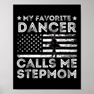 My Favourite Dancer Calls Me Stepmom Dance Ballet Poster