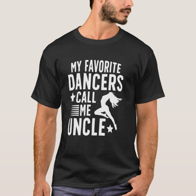 My Favourite Dancer Uncle Dance Uncle Dancing Uncl T-Shirt (Front)