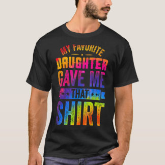 My Favourite Daughter Gave Me This Father's Day T-Shirt