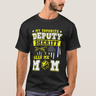 My Favourite Deputy-Sheriff Calls Me-Mum Police T-Shirt