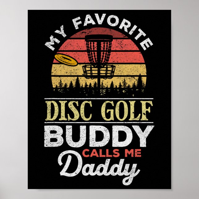 My Favourite Disc Golf Buddy Calls Me Daddy - Dadd Poster (Front)