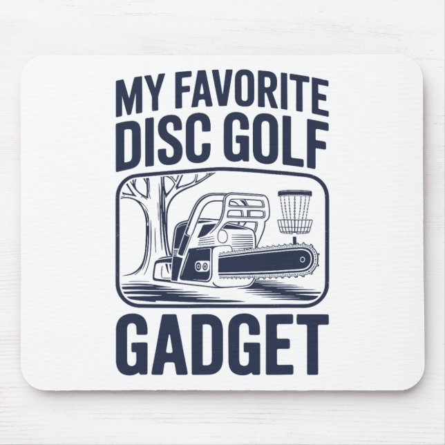 My Favourite Disc Golf Gadget Chainsaw Joke Disc G Mouse Mat (Front)
