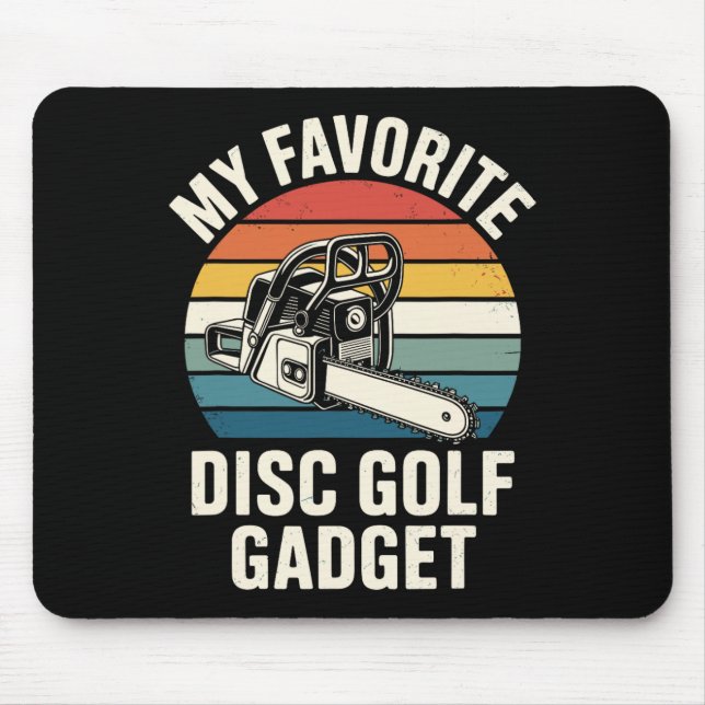 My Favourite Disc Golf Gadget Chainsaw Joke Disc G Mouse Mat (Front)