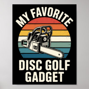 My Favourite Disc Golf Gadget Chainsaw Joke Disc G Poster