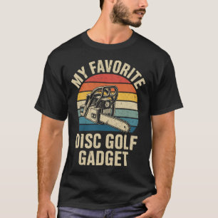 My Favourite Disc Golf Gadget Funny Disc Golf _4 T-Shirt