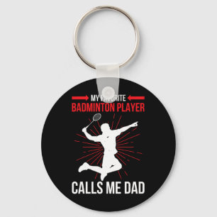 My Favourite Dminton Player Calls Me Dad Funny Ath Key Ring