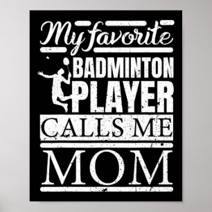 My Favourite Dminton Player Calls Me Mum Poster