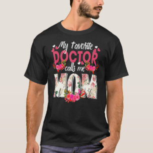 My Favourite Doctor Call Me Mum Happy Mother's Day T-Shirt
