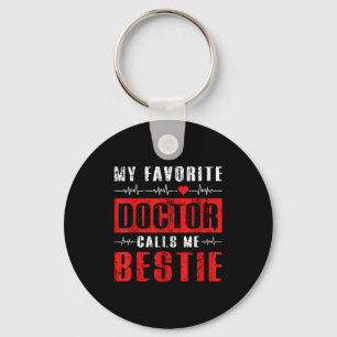 My favourite doctor calls me bestie key ring