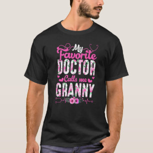 My Favourite Doctor Calls Me Granny Flowers Mother T-Shirt