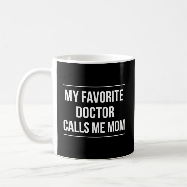 My Favourite Doctor Calls Me Mum Coffee Mug (Left)