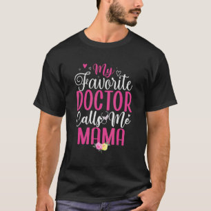 My Favourite Doctor calls me Mum Cute T-Shirt