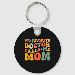 My Favourite Doctor Calls Me Mum Funny Groovy Moth Key Ring