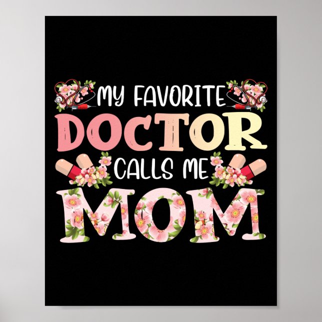 My Favourite Doctor Calls Me Mum Funny Medical Poster (Front)
