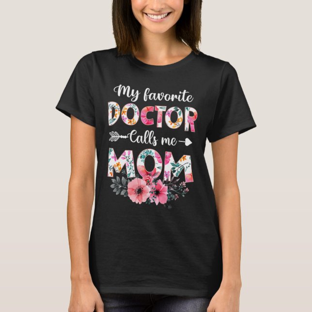 My Favourite Doctor Calls Me Mum Shirt Doctor Mum  (Front)