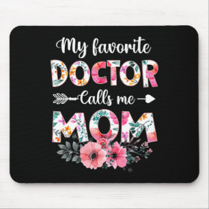 My Favourite Doctor Calls Me Mum Shirt Doctor Mum Mouse Mat