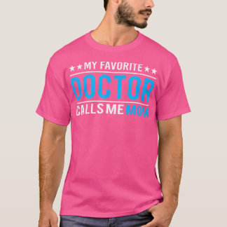 My Favourite Doctor Calls Me Mum T Shirt Doctor Mu