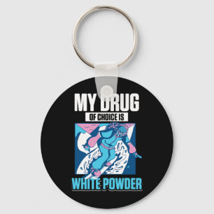 My Favourite Drug Is White Powder Snow Snowboardin Key Ring