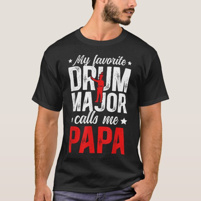 My Favourite Drum Major Papa Grandpa Papa Of A  T-Shirt (Front)