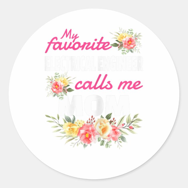 My Favourite Electrical Engineer Calls Me Mum  Classic Round Sticker (Front)